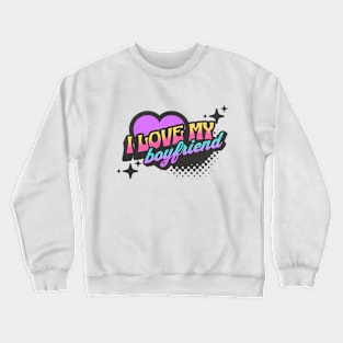 I Love My Boyfriend Neon Vaporwave Valentines 2024 Crewneck Sweatshirt